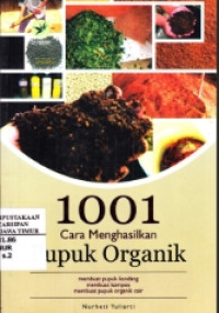 Image of 1001 Cara Menghasilkan Pupuk Organik