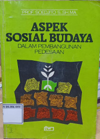 ASPEK SOSIAL BUDAYA DALAM PEMBANGUNAN PEDESAAN