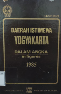 Image of DAERAH ISTIMEWA YOGYAKARTA DALAM ANGKA in figures 1985
