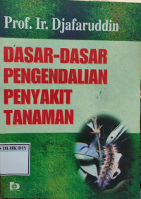 DASAR-DASAR PENGENDALIAN PENYAKIT TANAMAN