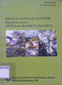 EKOLOGI BANGAU BLUWOK MYCTERIA CINEREA DI PULAU RAMBUT, JAKARTA