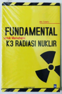 Image of FUNDAMENTAL UNTUK MEMAHAMI K3 RAADIASI NUKLIR