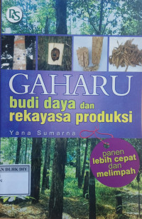 Image of GAHARU BUDI DAYA DAN REKAYASA PRODUKSI YANA SUMARNA