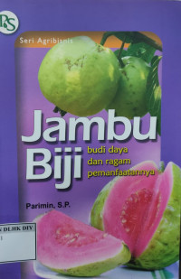 Image of Jambu Biji: budi daya dan ragam pemanfaatannya