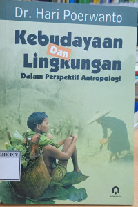 Kebudayaan Dan Lingkungan Dalam Perspektif Antropologi