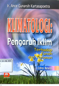 KLIMATOLOGI: Pengaruh lklim Terhadap Tanah dan Tanaman