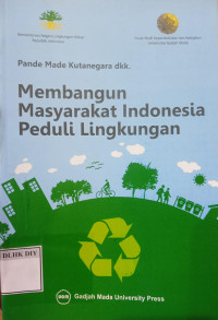 Membangun Masyarakat Indonesia Peduli Lingkungan