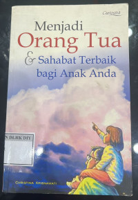 Image of Menjadi Orang Tua & Sahabat Terbaik bagi Anak Anda