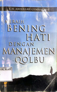 MERAIH BENING HATI DENGAN MANAJEMEN QOLBU