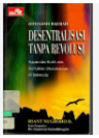 OTONOMI DAERAH DESENTRALISASI TANPA REVOLUSI