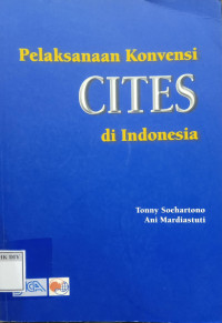 Pelaksanaan Konverensi CITES di Indonesia