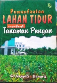 PEMANFAATAN LAHAN TIDUR UNTUK TANAMAN PANGANAN
