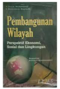 Pembangunan Wilayah Perspektif Ekonomi, Sosial dan Lingkungan