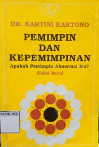 Pemimpin dan Kepemimpinan Apakah Pemimpin Abnormal Itu?