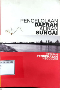 PENGELOLAAN DAERAH ALIRAN SUNGAI SEBUAH PENDEKATAN NEGOSIASI