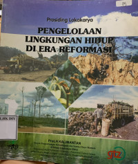 PENGELOLAAN LINGKUNGAN HIDUP DI ERA REFORMASI