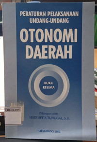 Image of PERATURAN PELAKSANAAN UNDANG-UNDANG OTONOMI DAERAH