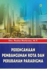 Image of PERENCANAAN PEMBANGUNAN KOTA DAN PERUBAHAN PARADIKMA