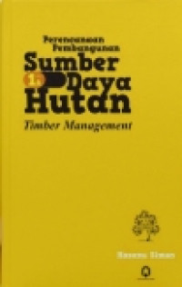 Image of PERENCANAAN PEMBANGUNANAN SUMBER DAYA HUTAN TIMBER MANAJEMEN