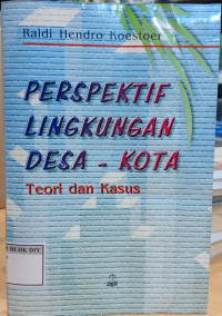 PERSPEKTIF LINGKUNGAN DESA - KOTA Teori dan Kasus
