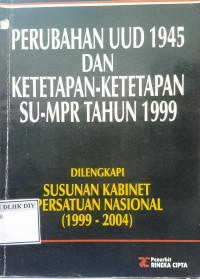 Image of PERUBAHAN UUD 1945 DAN KETETAPAN SU-MPR TAHUN 1999