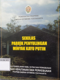 Image of SEKILAS PABRIK PENYULINGAN MINYAK KAYU PUTIH