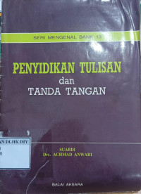 SERI MENGENAL BANK 13 PENYIDIKAN TULISAN dan TANDA TANGAN