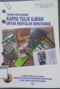 Image of TEKNIK PENYUSUNAN KARYA TULIS ILMIAH UNTUK PENYULUH KEHUTANAN